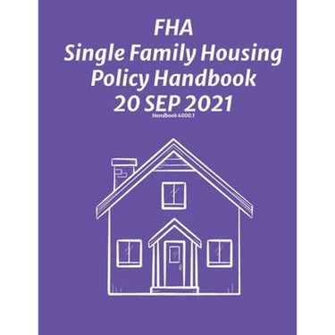 FHA Single Family Housing Policy Handbook 20 Sep 2021