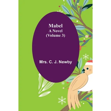 Mabel: A Novel. (Volume 3)