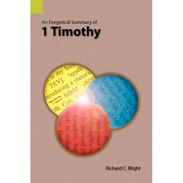 An Exegetical Summary of 1 Timothy