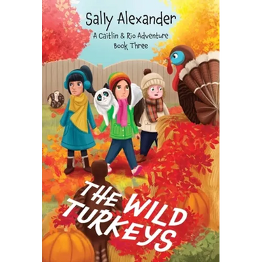 The Wild Turkeys: A Caitlin & Rio Adventure