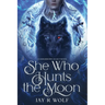She Who Hunts the Moon