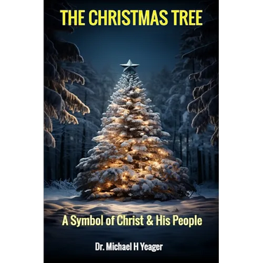 The Christmas Tree: A Symbol of Christ & His People