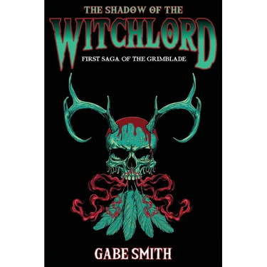 The Shadow of the Witchlord: First Saga of the Grimblade