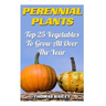 Perennial Plants: Top 25 Vegetables To Grow All Over The Year