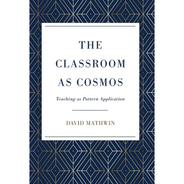 The Classroom as Cosmos: Teaching as Pattern Application