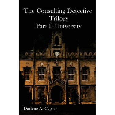 The Consulting Detective Trilogy Part I: University