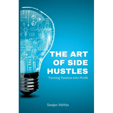 The Art of Side Hustles: Turning Passion into Profit