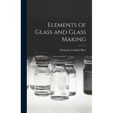 Elements of Glass and Glass Making