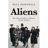 Aliens: The Chequered History of Britain's Wartime Refugees