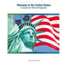 Welcome to the United States: A Guide for New Immigrants