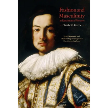 Fashion and Masculinity in Renaissance Florence