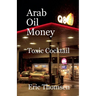 Arab Oil Money - Toxic Cocktail
