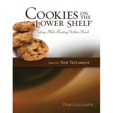Cookies on the Lower Shelf: Part III New Testament