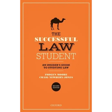 The Successful Law Student: An Insider's Guide to Studying Law