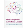 Reflex Epilepsies for the Practicing Clinician