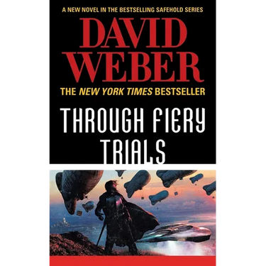 Through Fiery Trials: A Novel in the Safehold Series