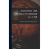 Around The World Without A Cent