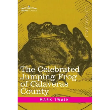 The Celebrated Jumping Frog of Calaveras County: And Other Sketches