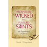 Prosperous Wicked and Plagued Saints: An Exposition of Psalm 73
