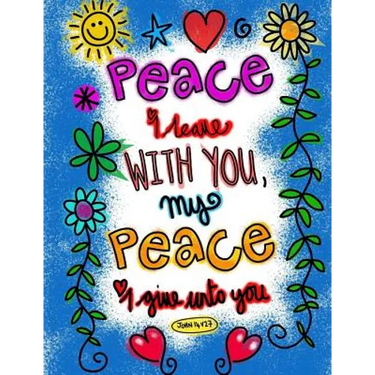 Peace I Leave with you My Peace I give unto you