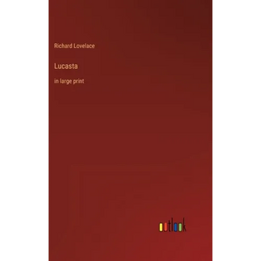 Lucasta: in large print