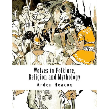 Wolves in Folklore, Religion and Mythology