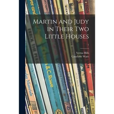 Martin and Judy in Their Two Little Houses; 1