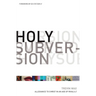 Holy Subversion: Allegiance to Christ in an Age of Rivals