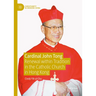 Cardinal John Tong: Renewal Within Tradition in the Catholic Church in Hong Kong