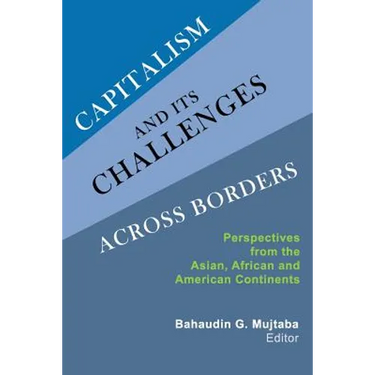 Capitalism and Its Challenges Across Borders: Perspectives from the Asian, African and American Continents