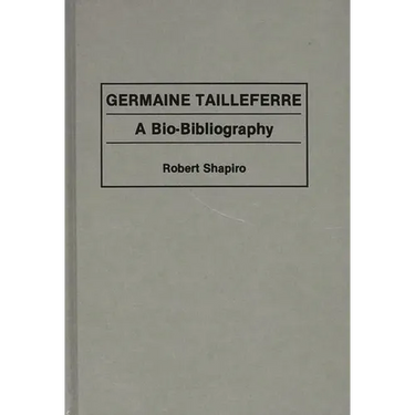 Germaine Tailleferre: A Bio-Bibliography