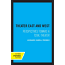 Theater East and West: Perspectives Toward a Total Theater