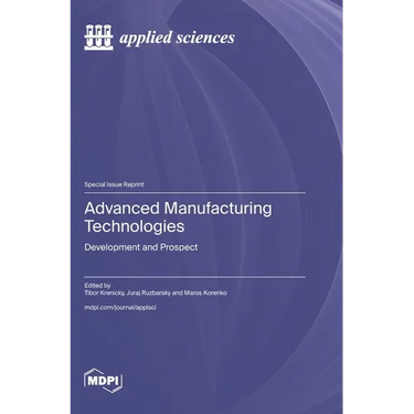 Advanced Manufacturing Technologies: Development and Prospect