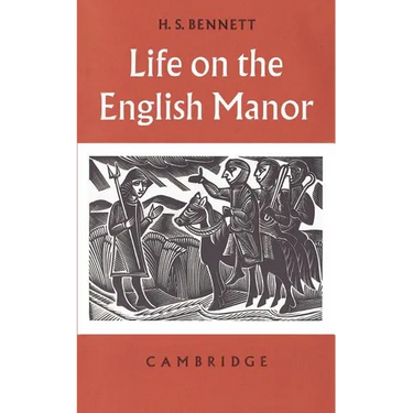 Life on the English Manor: A Study of Peasant Conditions 1150-1400
