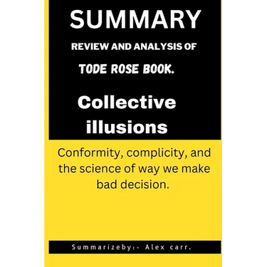 Collective illusions: Conformity, complicity, and the science of way we make bad decision