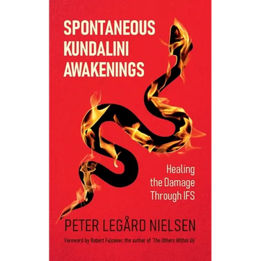 Spontaneous Kundalini Awakenings: Healing the Damage Through IFS