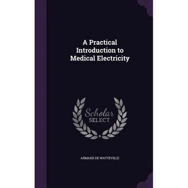 A Practical Introduction to Medical Electricity