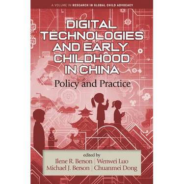 Digital Technologies and Early Childhood in China: Policy and Practice