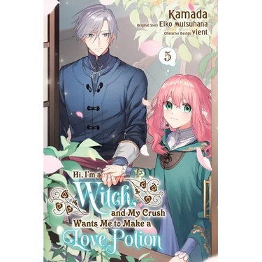 Hi, I'm a Witch, and My Crush Wants Me to Make a Love Potion, Vol. 5: Volume 5