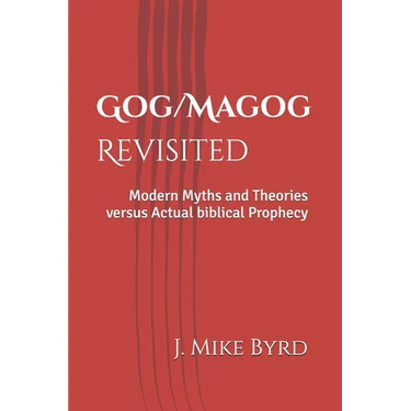 Gog/Magog Revisited: Modern Myths and Theories versus Actual biblical Prophecy
