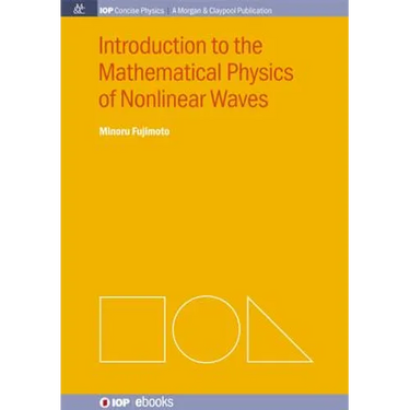 Introduction to the Mathematical Physics of Nonlinear Waves