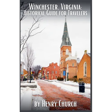Winchester, Virginia: Historical Guide for Travelers