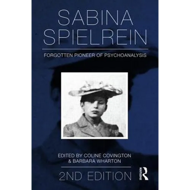 Sabina Spielrein:: Forgotten Pioneer of Psychoanalysis, Revised Edition