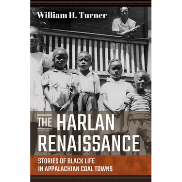 Harlan Renaissance: Stories of Black Life in Appalachian Coal Towns