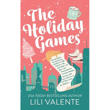 The Holiday Games: The One Where the Small Town Girl flees to NYC, Falls for a Big City Hottie, and Has a Non-Denominational, Feel Good H