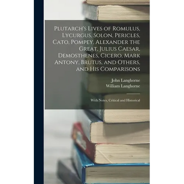 Plutarch's Lives of Romulus, Lycurgus, Solon, Pericles, Cato, Pompey, Alexander the Great, Julius Caesar, Demosthenes, Cicero, Mark Antony, Brutus, an