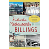Historic Restaurants of Billings