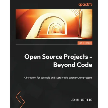 Open Source Projects - Beyond Code: A blueprint for scalable and sustainable open source projects