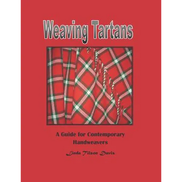 Weaving Tartans: A Guide for Contemporary Handweavers