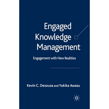 Engaged Knowledge Management: Engagement with New Realities
